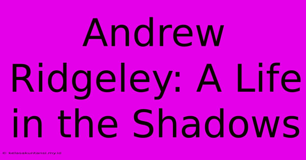 Andrew Ridgeley: A Life In The Shadows