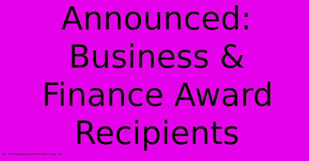 Announced: Business & Finance Award Recipients