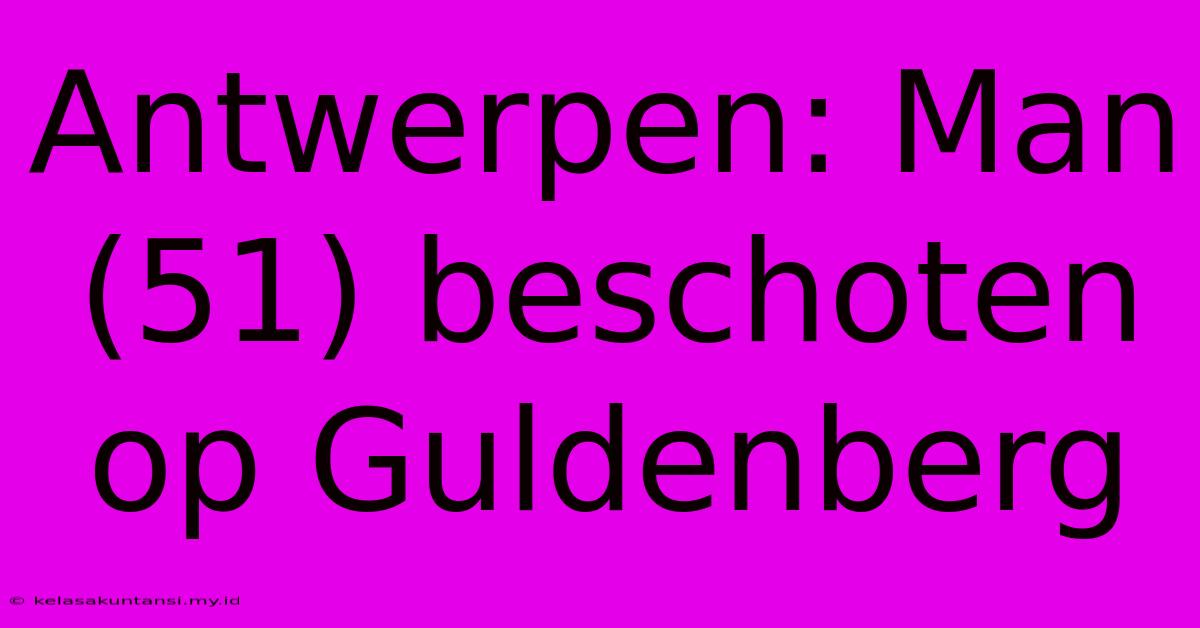 Antwerpen: Man (51) Beschoten Op Guldenberg