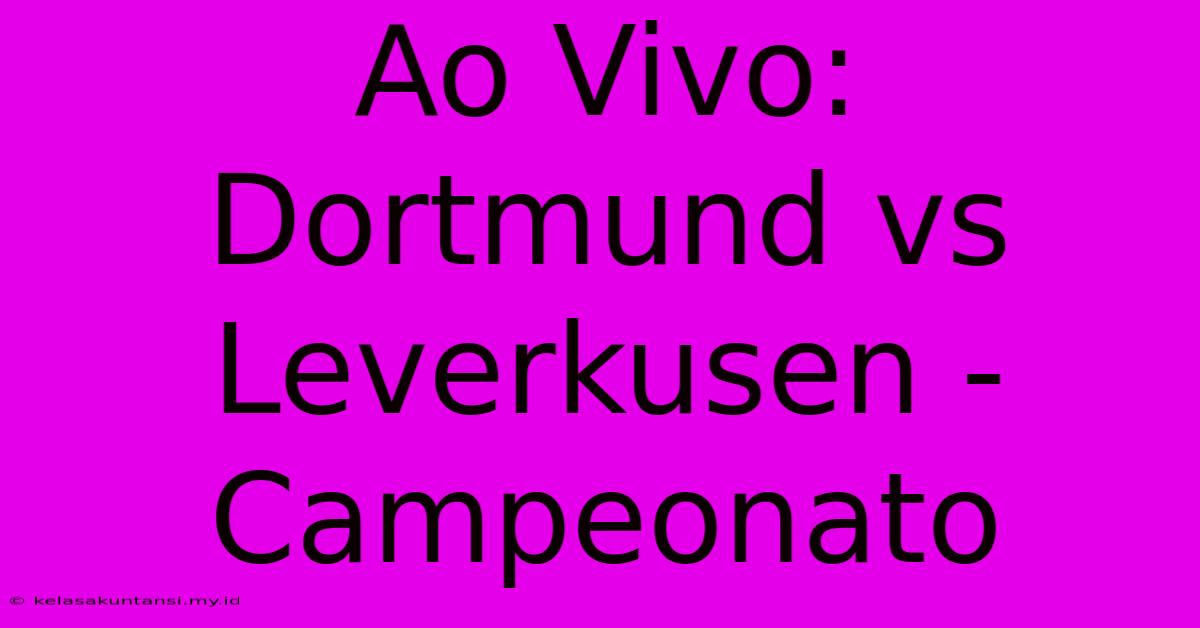 Ao Vivo: Dortmund Vs Leverkusen - Campeonato