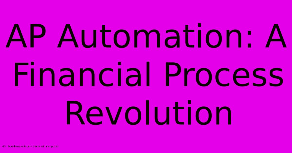 AP Automation: A Financial Process Revolution