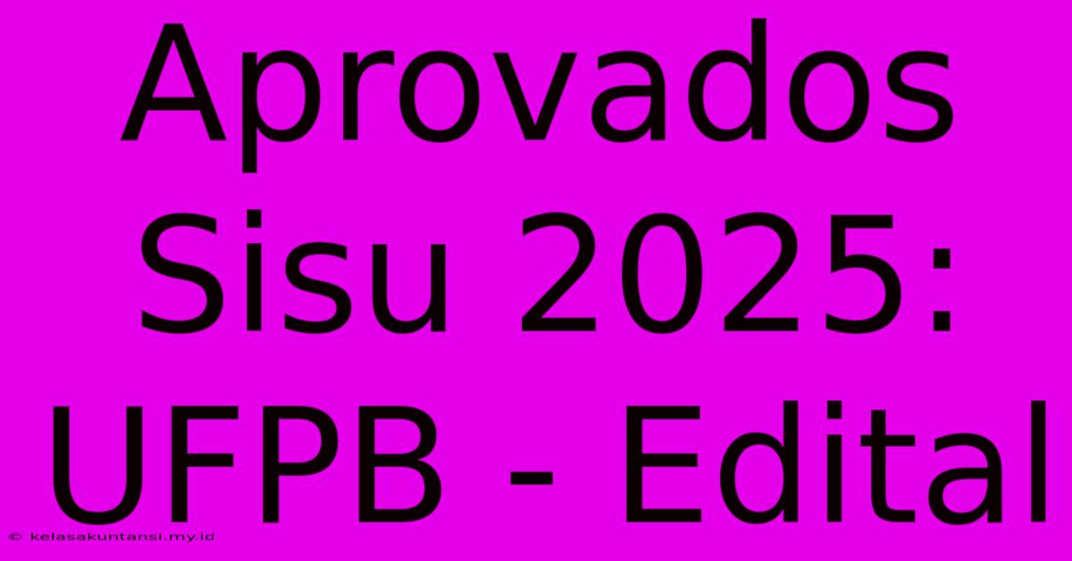 Aprovados Sisu 2025: UFPB - Edital