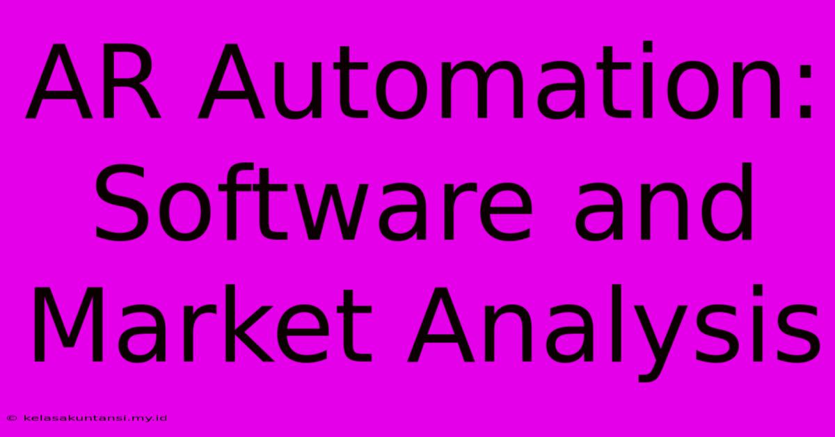 AR Automation: Software And Market Analysis