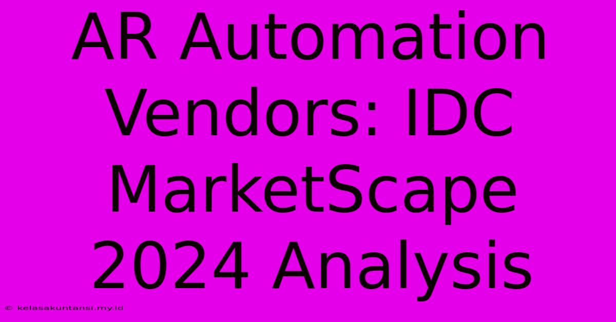 AR Automation Vendors: IDC MarketScape 2024 Analysis