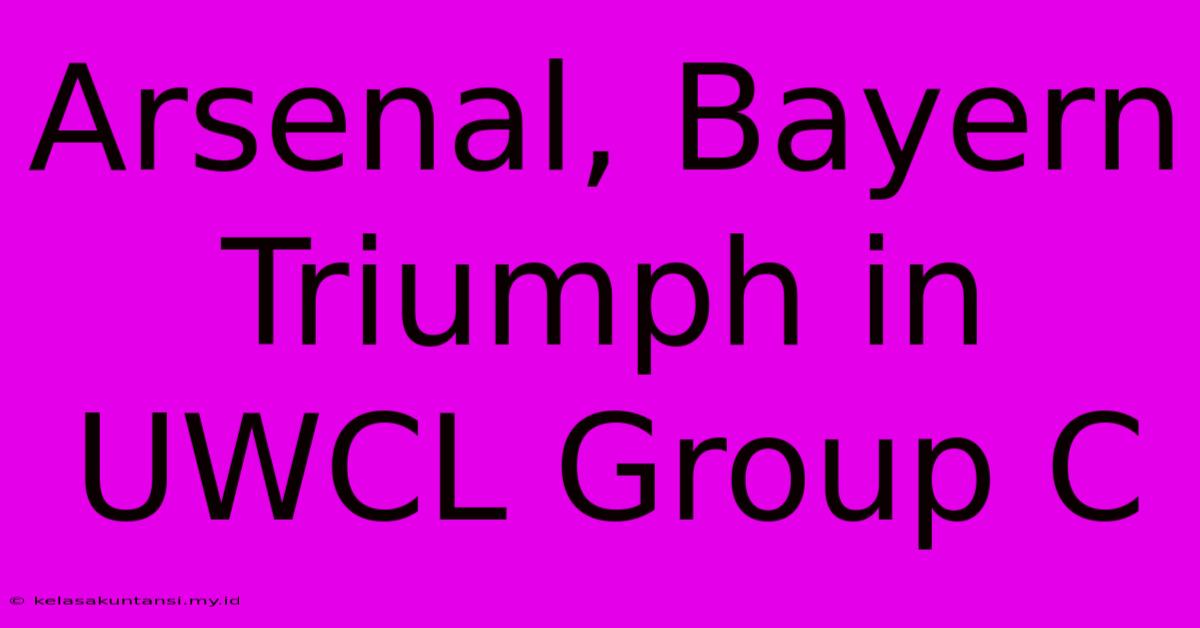 Arsenal, Bayern Triumph In UWCL Group C