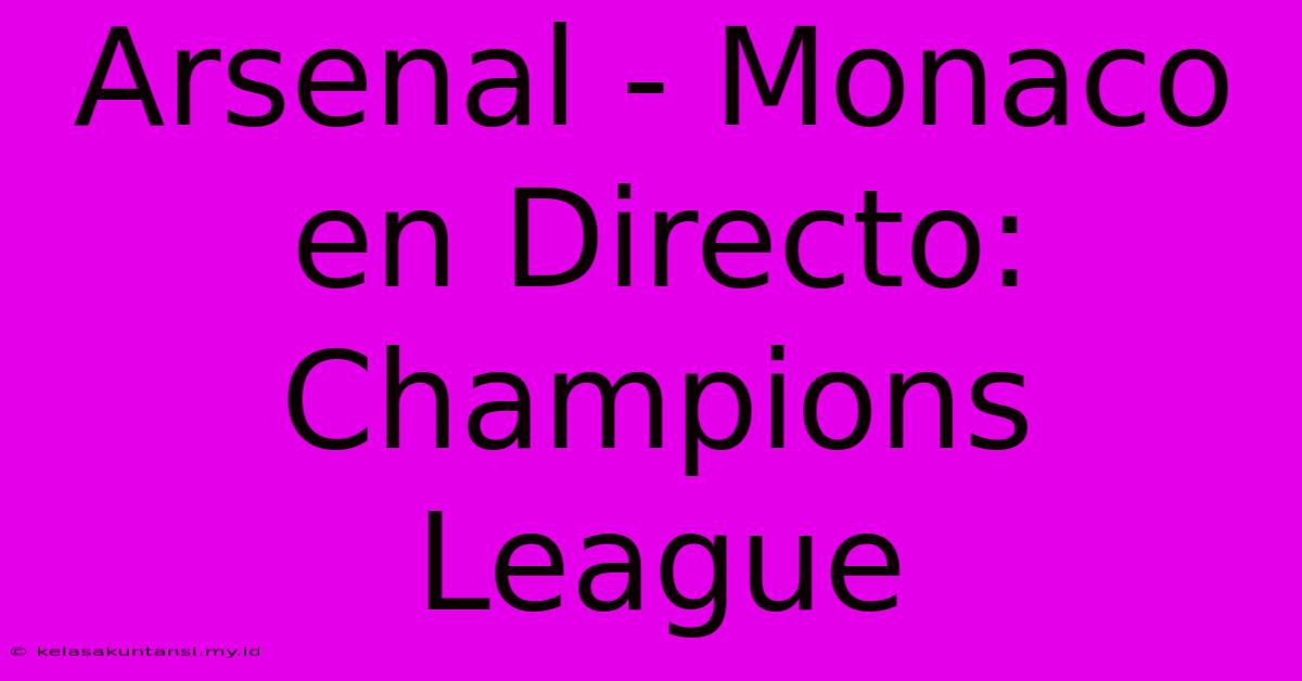 Arsenal - Monaco En Directo: Champions League