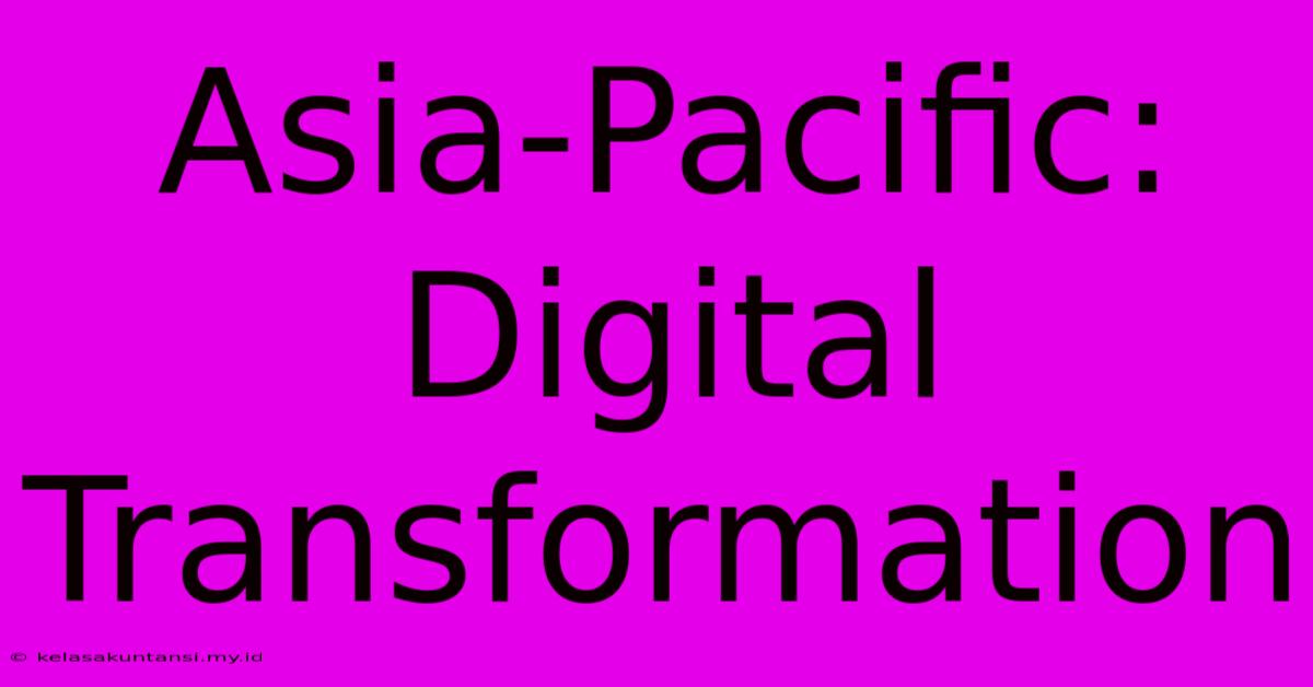 Asia-Pacific: Digital Transformation