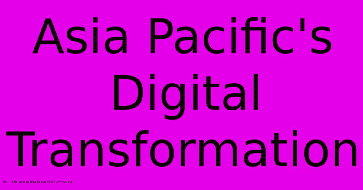 Asia Pacific's Digital Transformation