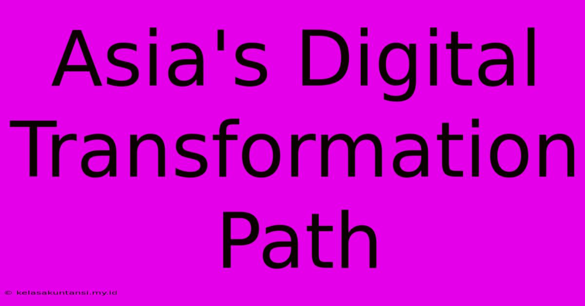 Asia's Digital Transformation Path