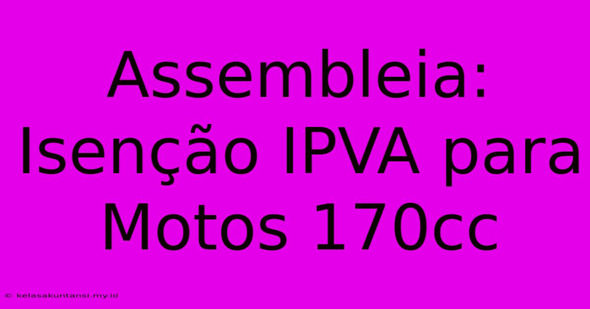 Assembleia: Isenção IPVA Para Motos 170cc