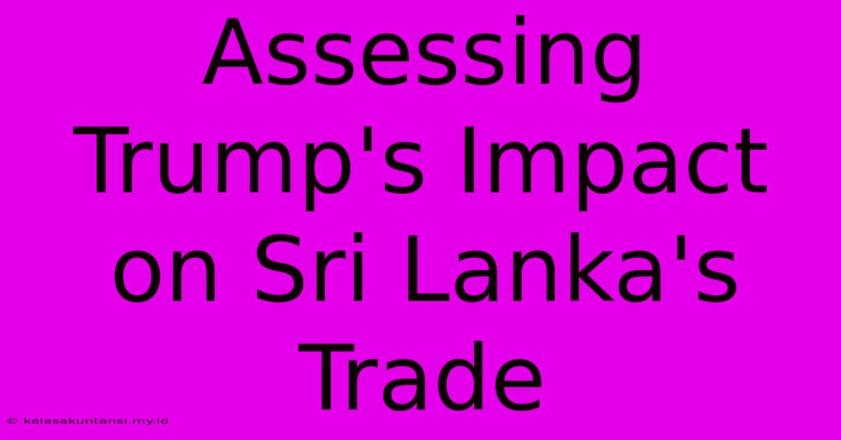 Assessing Trump's Impact On Sri Lanka's Trade