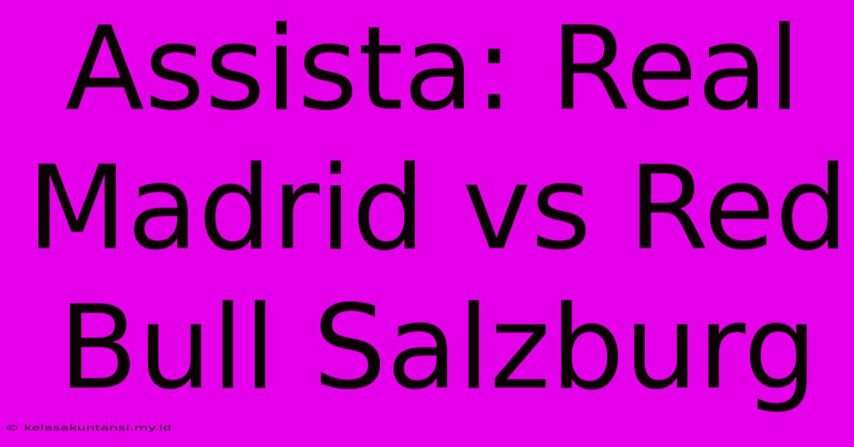 Assista: Real Madrid Vs Red Bull Salzburg