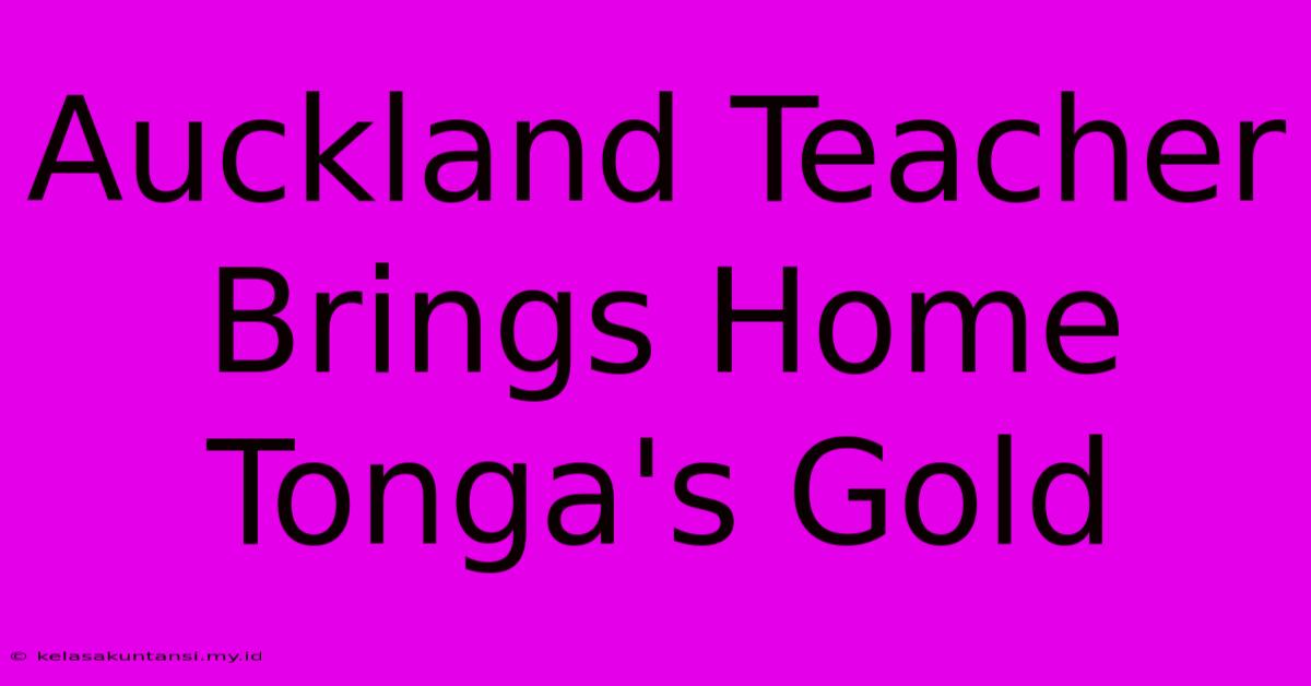 Auckland Teacher Brings Home Tonga's Gold