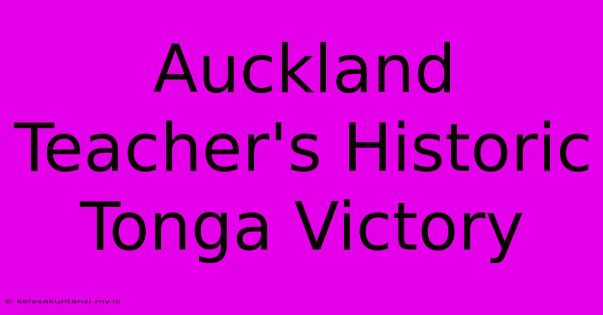 Auckland Teacher's Historic Tonga Victory