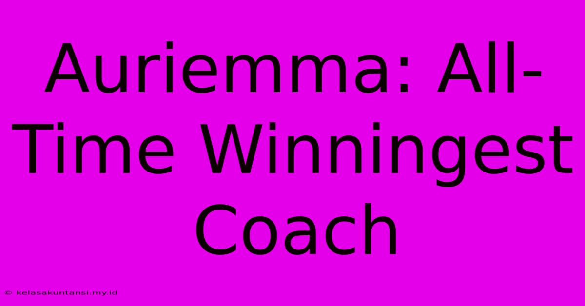 Auriemma: All-Time Winningest Coach