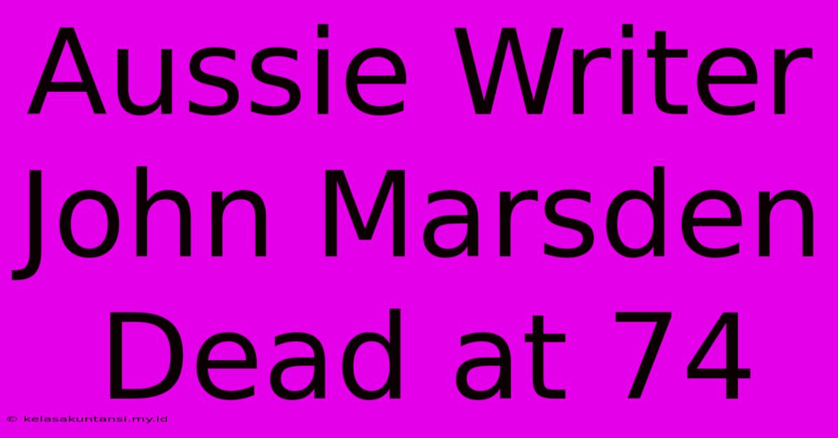 Aussie Writer John Marsden Dead At 74