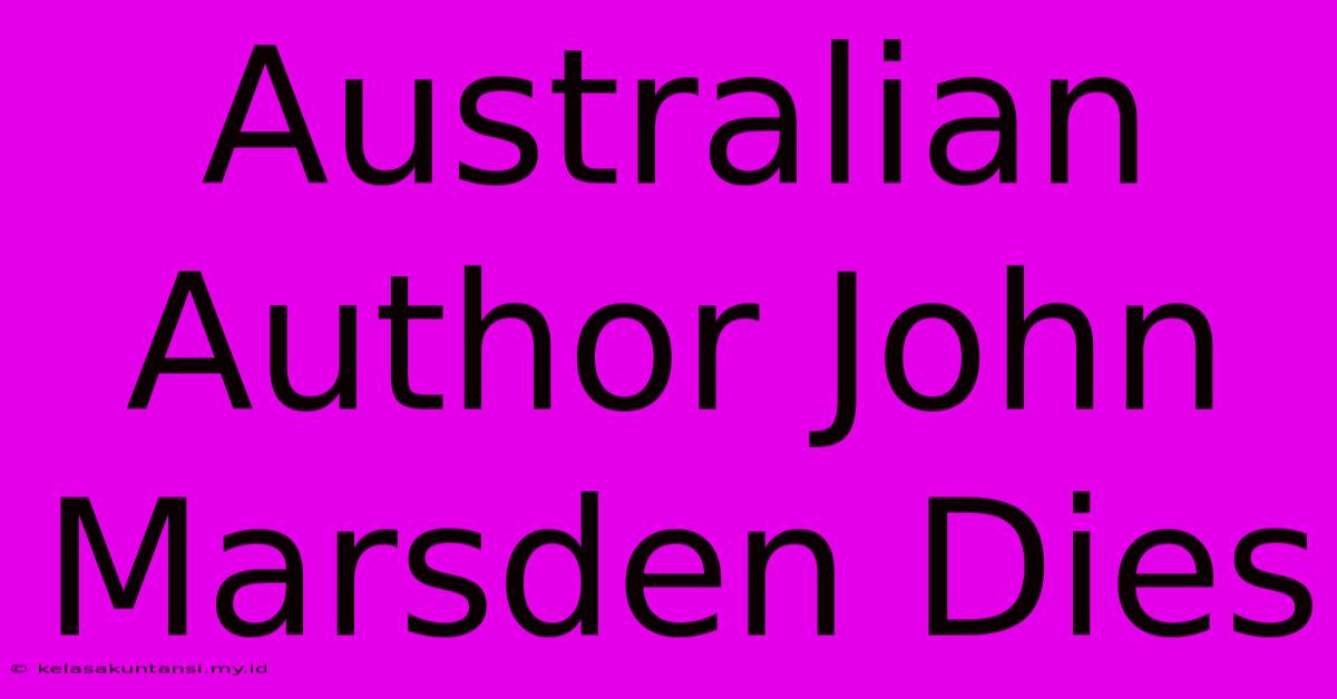 Australian Author John Marsden Dies