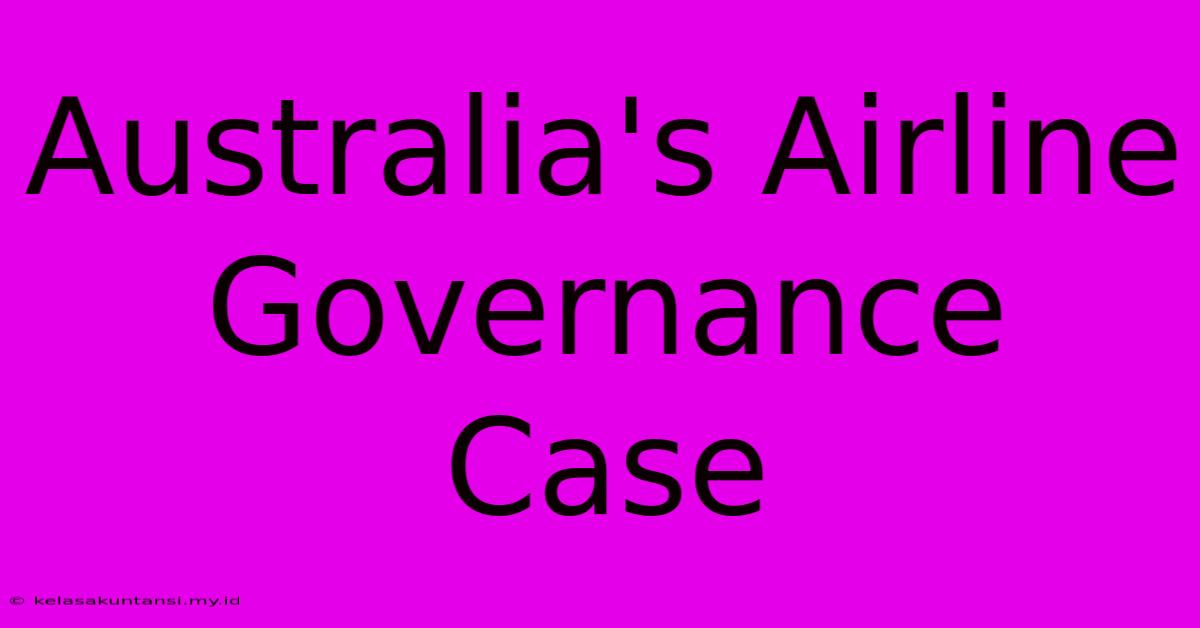 Australia's Airline Governance Case