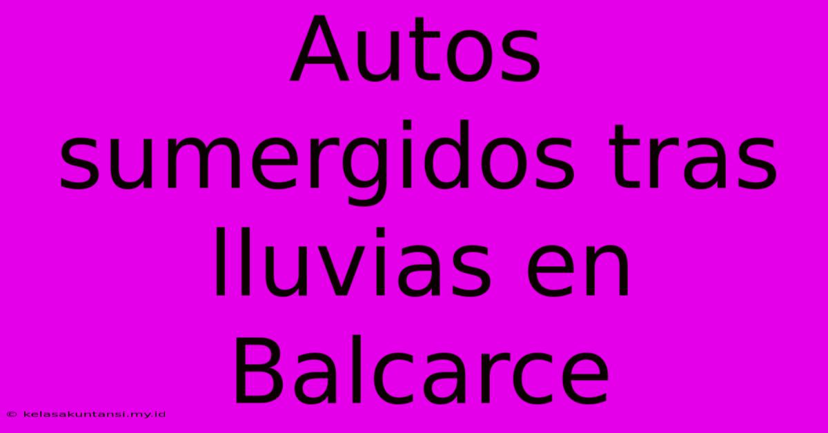 Autos Sumergidos Tras Lluvias En Balcarce