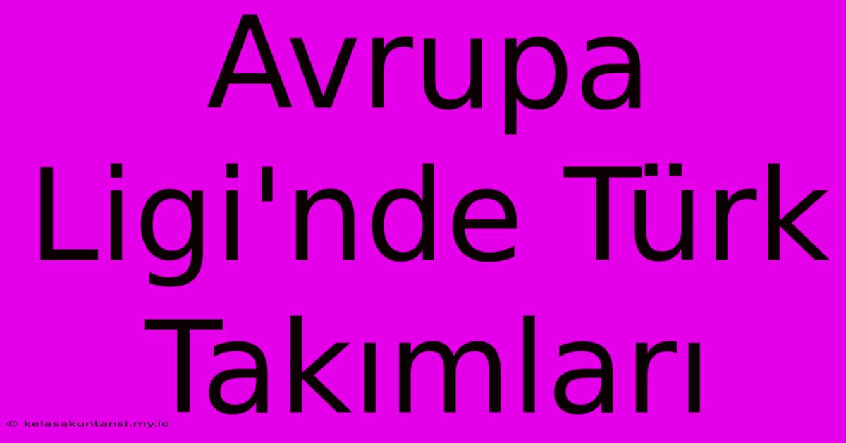 Avrupa Ligi'nde Türk Takımları