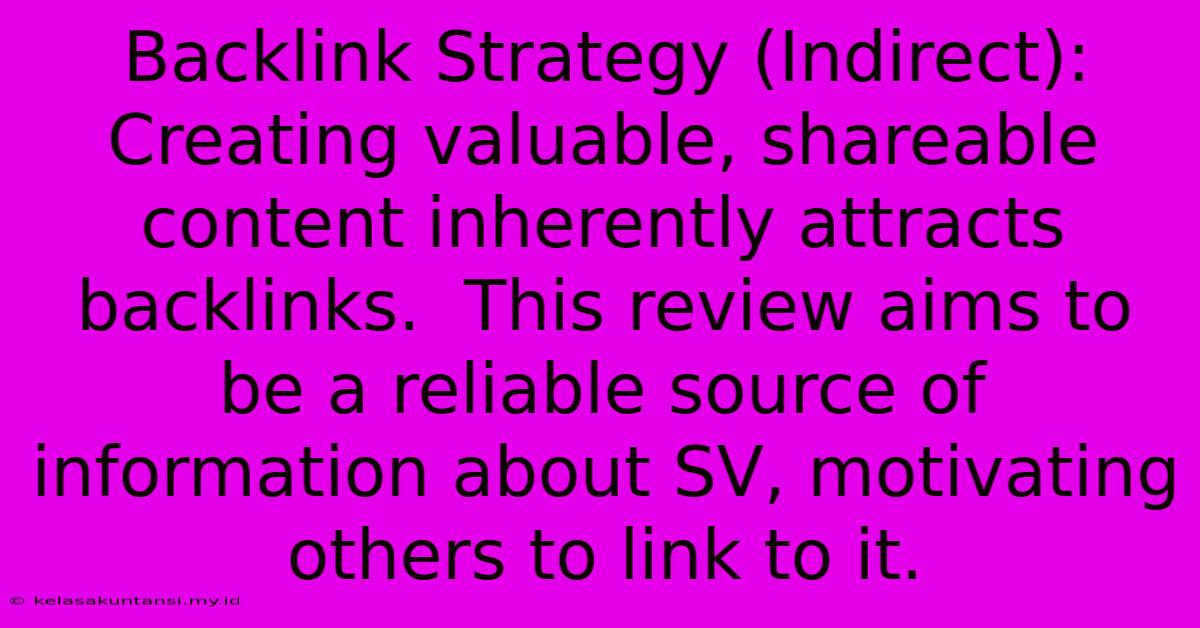 Backlink Strategy (Indirect):   Creating Valuable, Shareable Content Inherently Attracts Backlinks.  This Review Aims To Be A Reliable Source Of Information About SV, Motivating Others To Link To It.