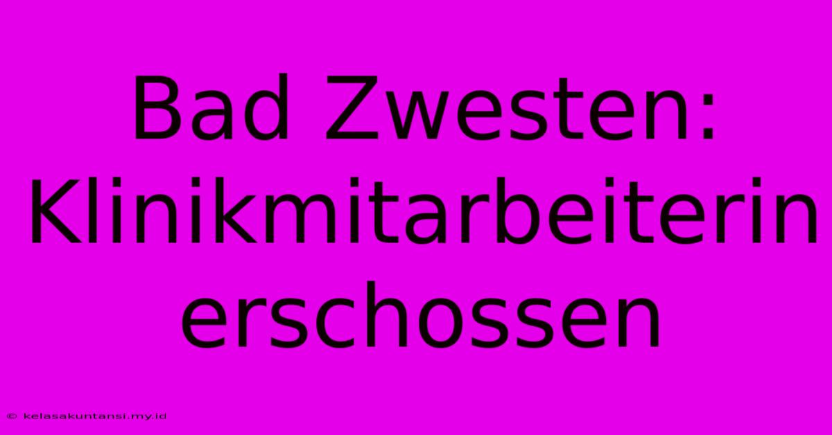Bad Zwesten: Klinikmitarbeiterin Erschossen Bad Zwesten: Klinikmitarbeiterin Erschossen