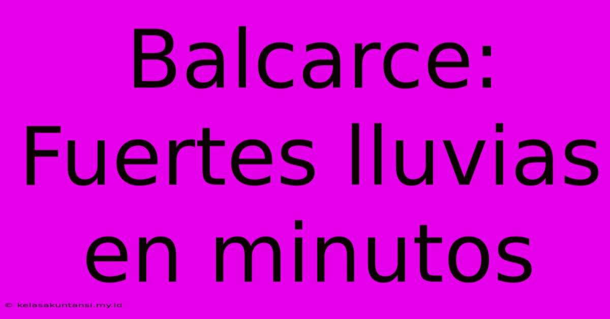 Balcarce: Fuertes Lluvias En Minutos