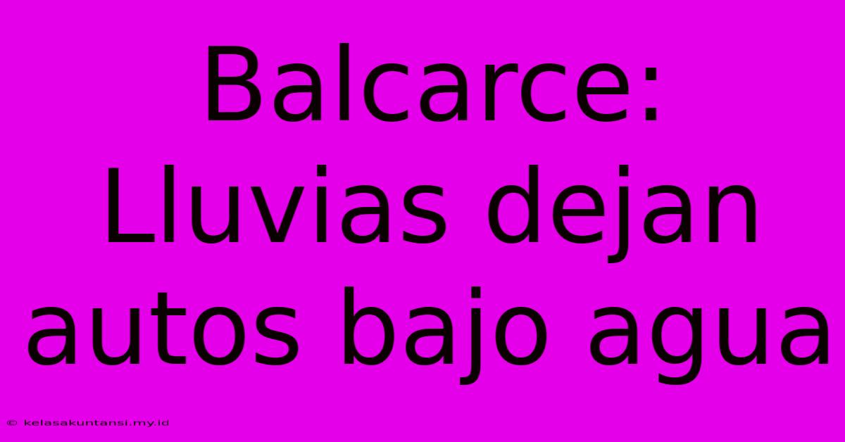 Balcarce: Lluvias Dejan Autos Bajo Agua