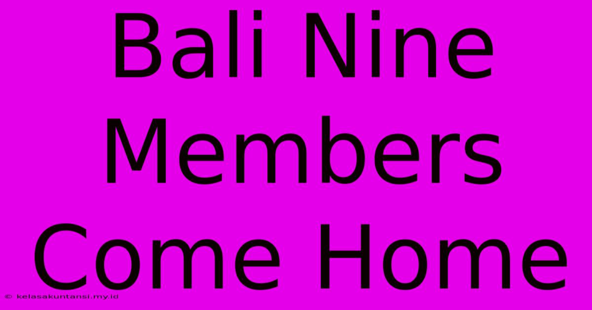 Bali Nine Members Come Home