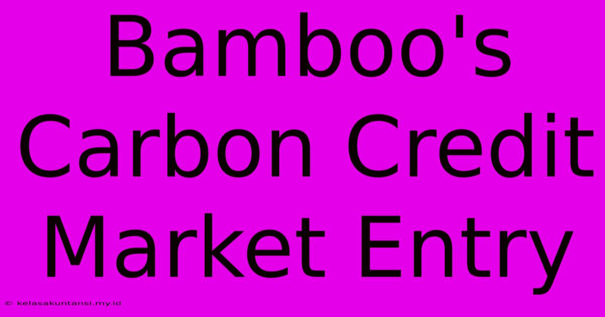 Bamboo's Carbon Credit Market Entry