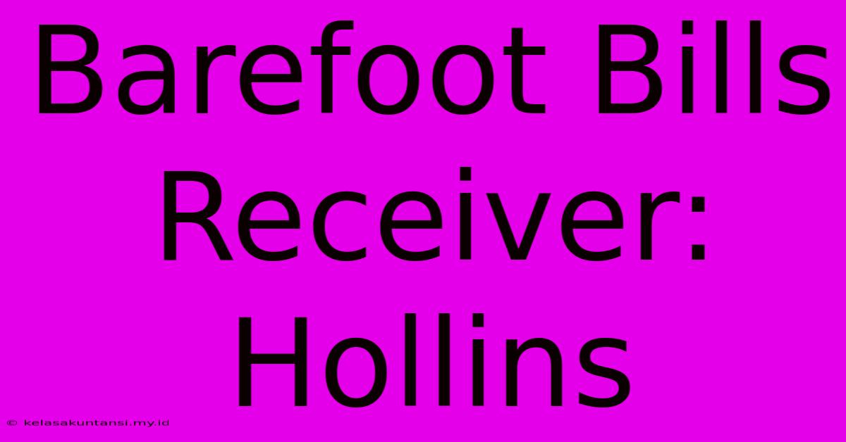 Barefoot Bills Receiver: Hollins