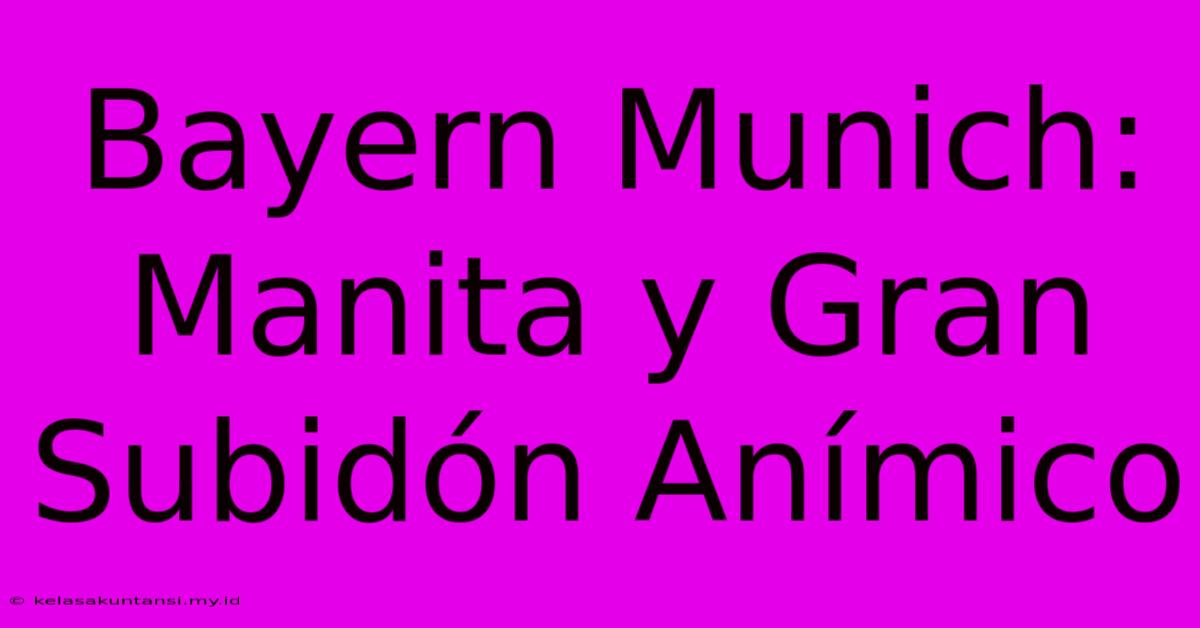 Bayern Munich: Manita Y Gran Subidón Anímico