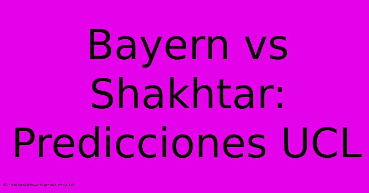 Bayern Vs Shakhtar: Predicciones UCL