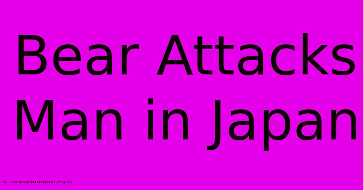 Bear Attacks Man In Japan