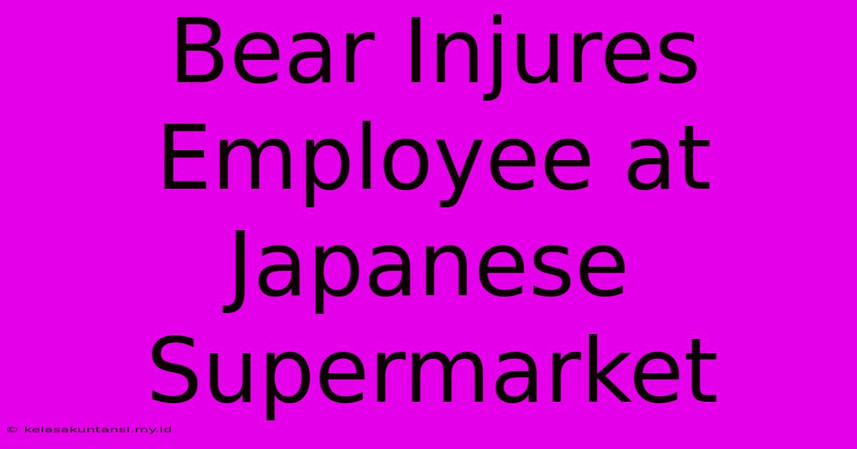 Bear Injures Employee At Japanese Supermarket