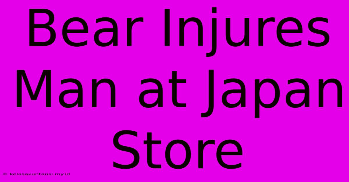 Bear Injures Man At Japan Store