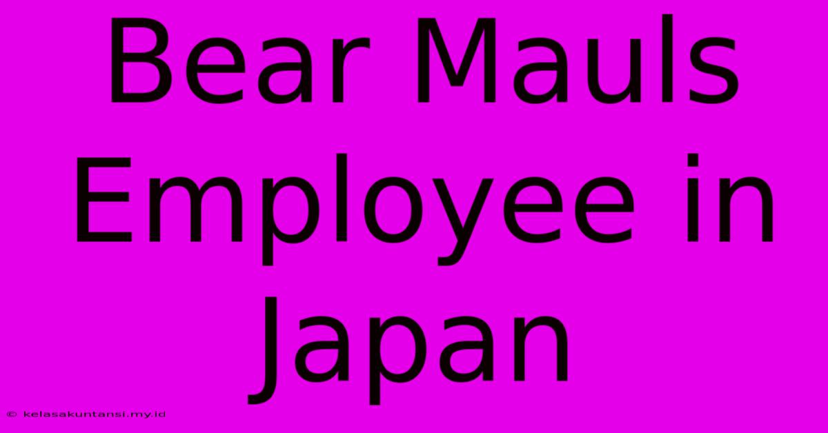 Bear Mauls Employee In Japan