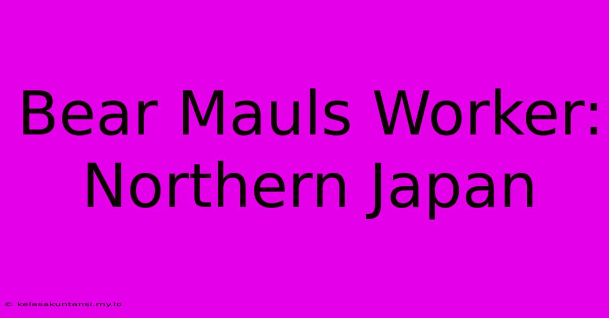 Bear Mauls Worker: Northern Japan