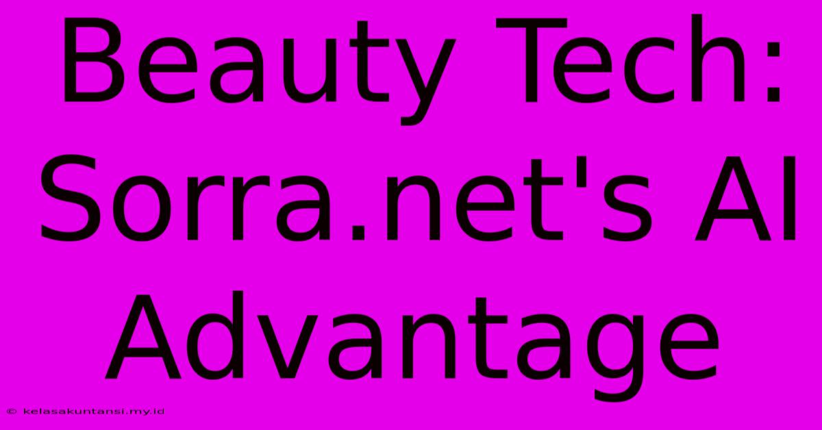 Beauty Tech: Sorra.net's AI Advantage