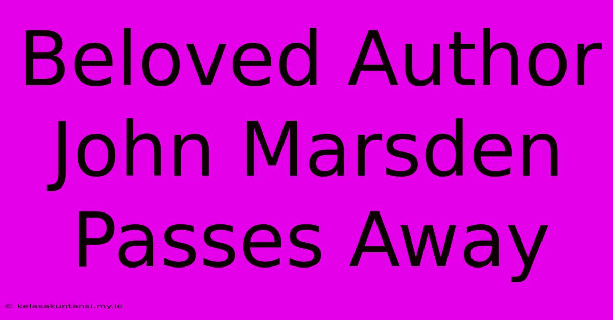 Beloved Author John Marsden Passes Away