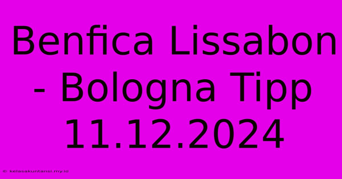 Benfica Lissabon - Bologna Tipp 11.12.2024