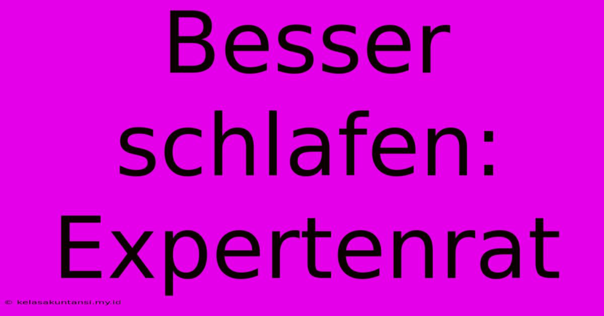 Besser Schlafen: Expertenrat Besser Schlafen: Expertenrat