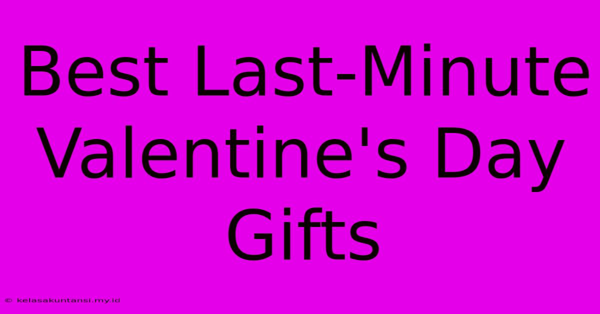 Best Last-Minute Valentine's Day Gifts