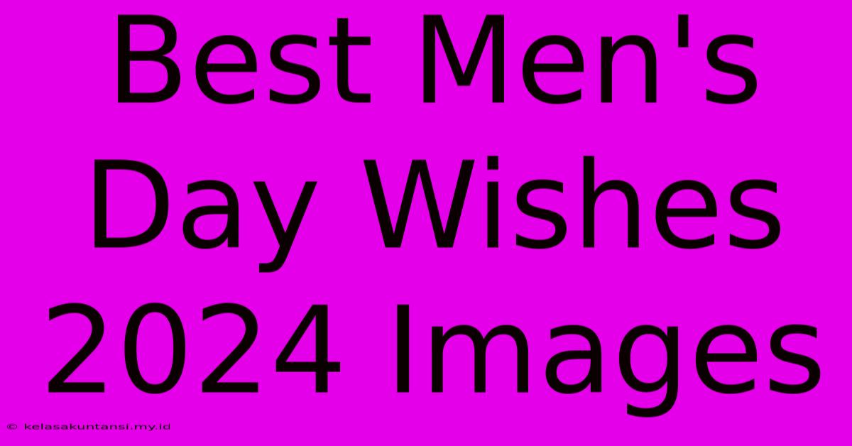 Best Men's Day Wishes 2024 Images