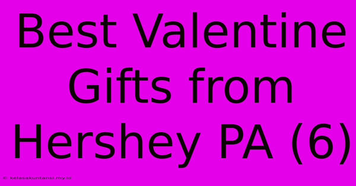 Best Valentine Gifts From Hershey PA (6)