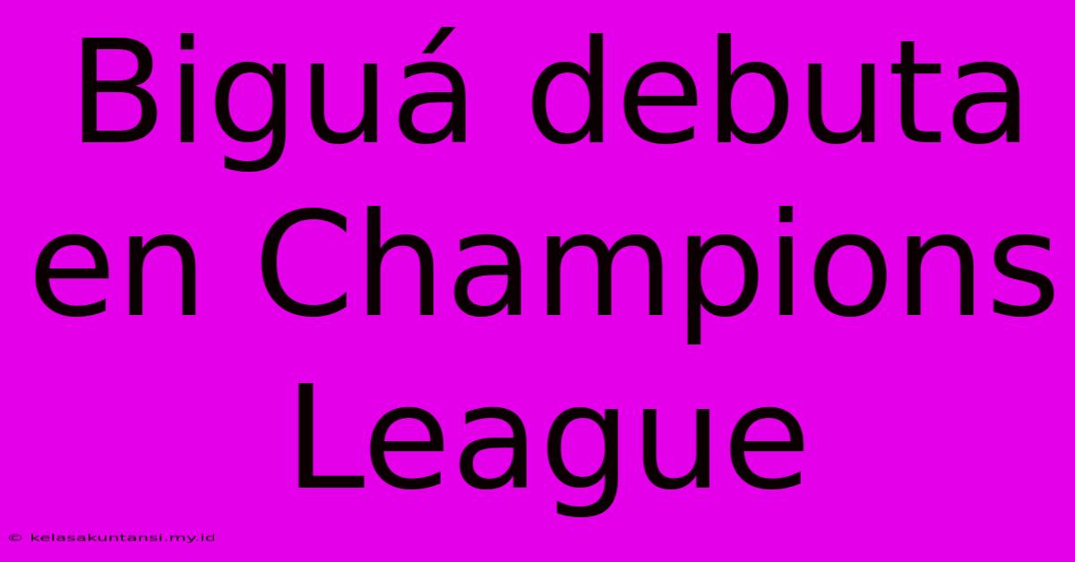 Biguá Debuta En Champions League