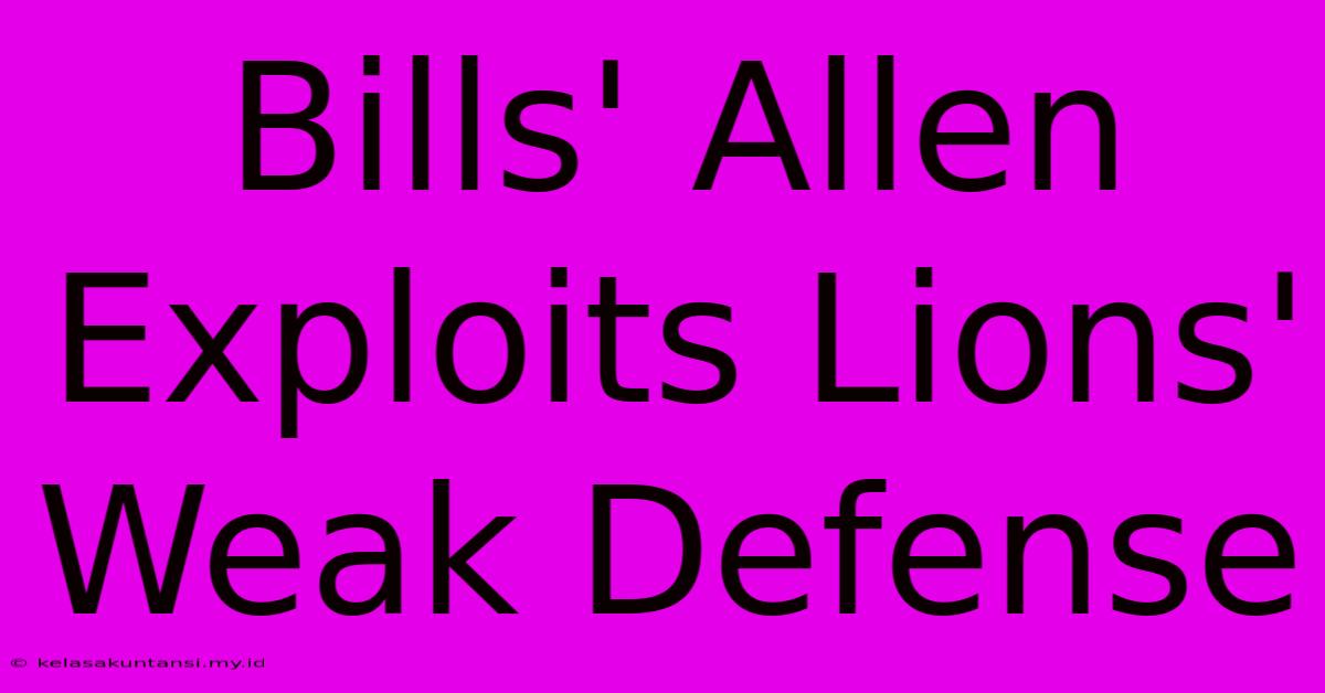 Bills' Allen Exploits Lions' Weak Defense