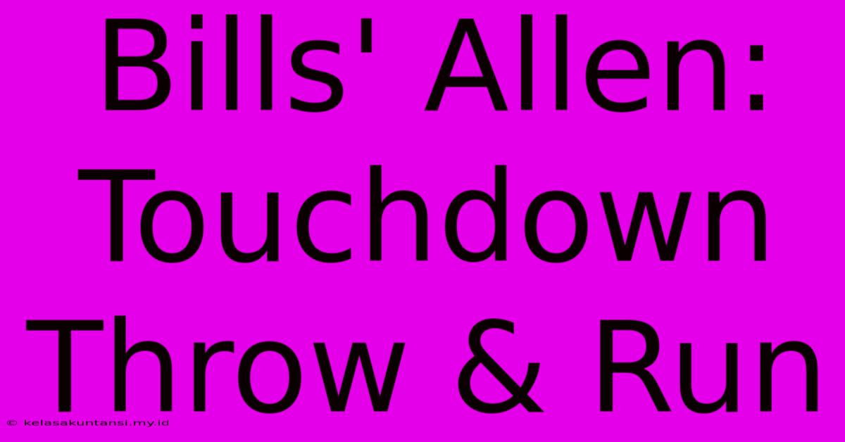 Bills' Allen: Touchdown Throw & Run