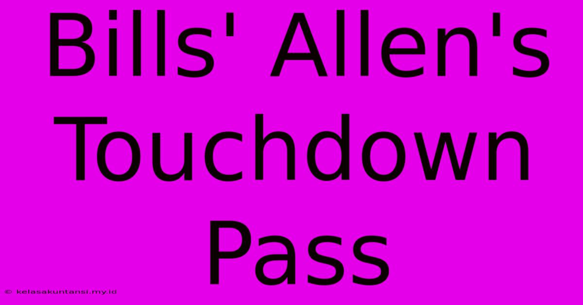 Bills' Allen's Touchdown Pass