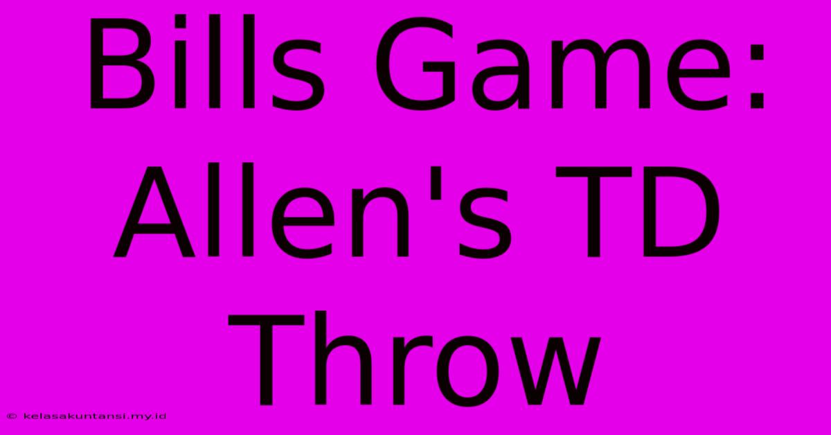 Bills Game: Allen's TD Throw